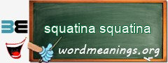 WordMeaning blackboard for squatina squatina